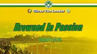 Ultras The Leader - OGCJM "Drowned In Passion"