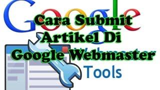 cara submit artikel agar cepat terindeks google