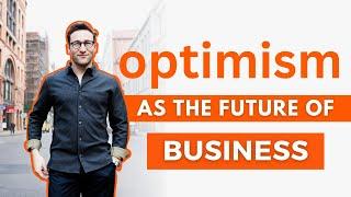 Why the Best Companies Are Built Around OPTIMISM | Full Conversation