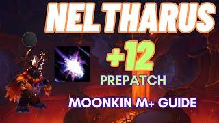 Moonkin M+ Guide | +12 Neltharus | Prepatch