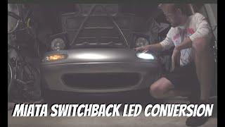 MIATA SWITCHBACK LED CONVERSION FOR $50 - COMPLETE TUTORIAL