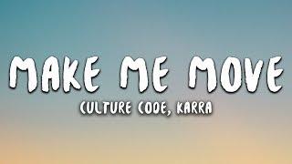 Culture Code - Make Me Move (Lyrics) ft. Karra