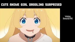 Cute Anime Girl Drooling Surprised VOice SOund Effects