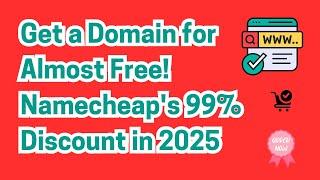 Step-by-Step Guide: Buy a Domain at 99% Off on Namecheap (2025)