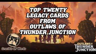 TOP TWENTY LEGACY CARDS FROM OUTLAWS OF THUNDER JUNCTION! Set review MTG