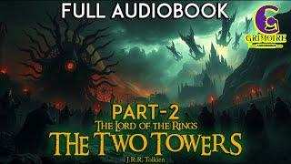 The Final Stand: The Two Towers Audiobook (Part 2) | Tolkien’s Epic Fantasy