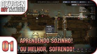 Oxygen Not Included! - Aprendendo sozinho! Ou melhor, sofrendo! - E01 - Pesterenan