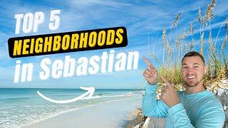 Top 5 Neighborhoods in Sebastian, Florida