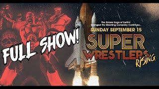 "SUPERWRESTLERS: RISING" (Full Show!)