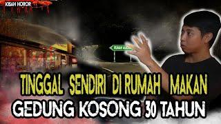 TINGGAL SENDIRI DI RESTORAN SETELAH KOSONG 30 TAHUN..CUMA KUAT 6 BULAN!!