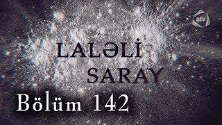 Laləli Saray (142-ci bölüm)