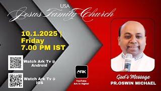 JESUS FAMILY CHURCH  USA |   PASTOR. OSWIN MICHEAL  | 7PM 10.01.2025 FRIDAY |  ARK TV