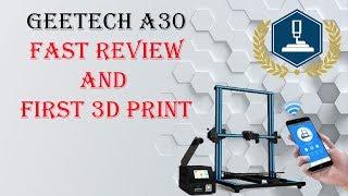 Geeetech A30 REVIEW AND FIRST PRINT