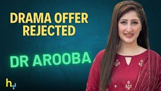 Dr Arooba Reveals Why She Declined The Drama Offer | Hungama Express