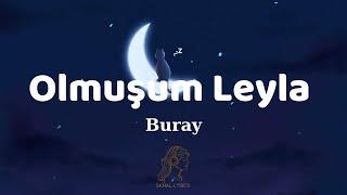 Buray - Olmuşum Leyla [Şarkı Sözleri/Lyrics]