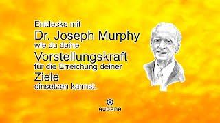 DEINE VORSTELLUNGSKRAFT IST DAS MAGISCHE GEHEIMNIS! Hörbuch - Dr. JOSEPH MURPHY