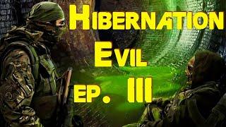 S.T.A.L.K.E.R. Hibernation Evil - Эпизод III  Пойди туда, не знаю куда - часть третья!