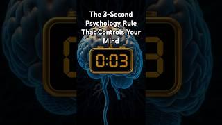 The 3-Second Psychology Rule That Controls Your Mind