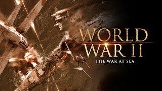 World War II: The War at Sea - Full Documentary