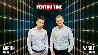 Miron & Vasile Grin - Pentru Tine