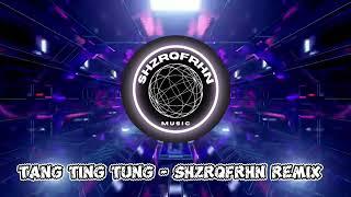 Tang Ting Tung - ShzrqFrhn Remix Tekno FULL BASS 2024