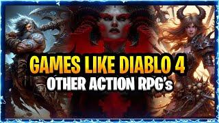 Games Like Diablo 4 : Best Diablo Like Games : While Waiting for Season 4 of Diablo 4 : ARPGS