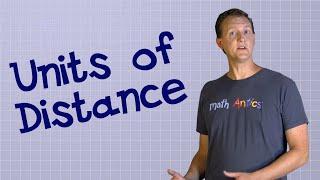 Math Antics - Units of Distance