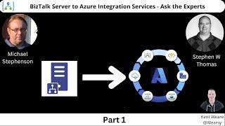 166: BizTalk to Azure Integration Services -Ask the Experts with Mike Stephenson and Stephen Thomas