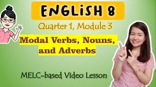 Modal Verbs, Nouns, and Adverbs || GRADE 8 || MELC-based VIDEO LESSON | QUARTER 1 | MODULE 3