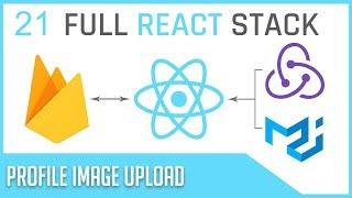 Full Stack React & Firebase: #21 Image Upload