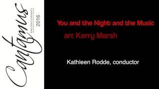 Iowa State - Cantamus - You and the Night and the Music (Kerry Marsh)