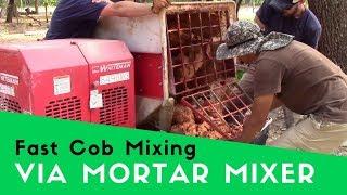 Fast Cob - How to Mix Cob 10 Times Faster with a Mortar Mixer