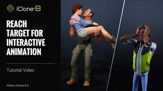 How to Use Reach Target for Different Scenarios for Interactive 3D Animation | iClone 8 Tutorial