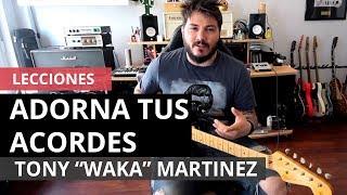 Cómo adornar tus acordes de guitarra, con Tony Martinez