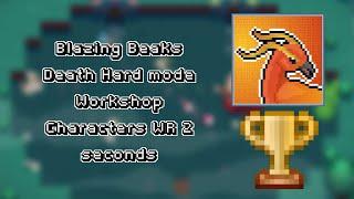 Blazing Beaks Speedrun Death hard mode workshop characters 2 seconds WR