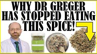 Why Dr Greger Has Stopped Eating This Spice!