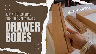 How A Professional Furniture Maker Makes Drawer Boxes - HIGH END Customers Love Miter Lock Drawers.