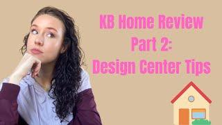 KB Home Update Part 2: Design Center Tips & What We Chose