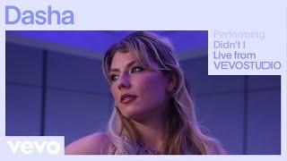 Dasha - Didn't I (Live Performance) | Vevo