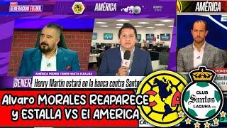  BOMBA! Alvaro MORALES REAPARECE EN TV! Reporte del AMERICA! Estalla contra JARDINE y JUGADORES