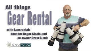 All Things Gear Rental with Lensrentals Founder Roger Cicala, and co-owner Drew Cicala