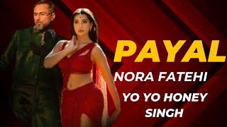 PAYAL SONG (Full Song) YO YO HONEY SINGH | NORA FATEHI | PARADOX | GLORY | BHUSHAN KUMAR Hd New song