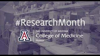 Research Month at the UA College of Medicine – Phoenix