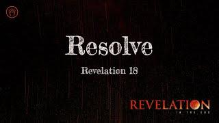 Revelation 18 - Resolve