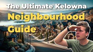 Kelowna Neighbourhoods - Complete Kelowna Neighbourhood Buying Guide