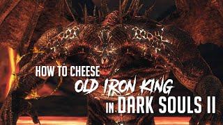 How to Defeat Old Iron King in Dark Souls 2 (2023 Update - Easy Kill)