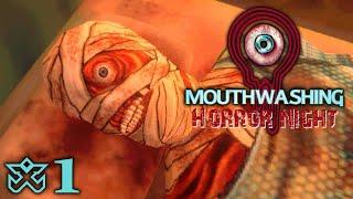 Mouthwashing #1 - Horror Night w/ Cydonia
