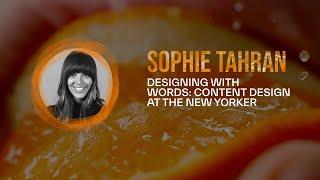 Sophie Tahran – Designing with Words: Content Design at The New Yorker - beyond tellerrand DUS 2024