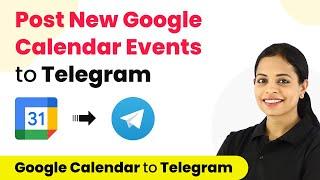 How to Post New Google Calendar Events to Telegram- Google Calendar, Telegram