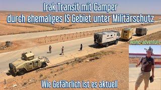 Irak Transit mit Camper durch ehemaliges IS Gebiet unter Militärschutz / Wie Gefährlich ist es? EP53